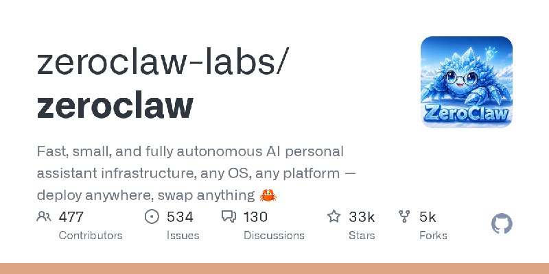 GitHub - zeroclaw-labs/zeroclaw: Fast, small, and fully autonomous AI personal assistant infrastructure, any OS, any platform —…