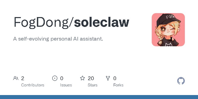 GitHub - FogDong/soleclaw: A self-evolving personal AI assistant.