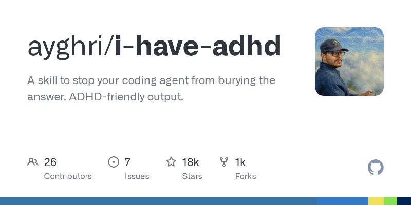 GitHub - ayghri/i-have-adhd: A skill to stop your coding agent from burying the answer. ADHD-friendly output.