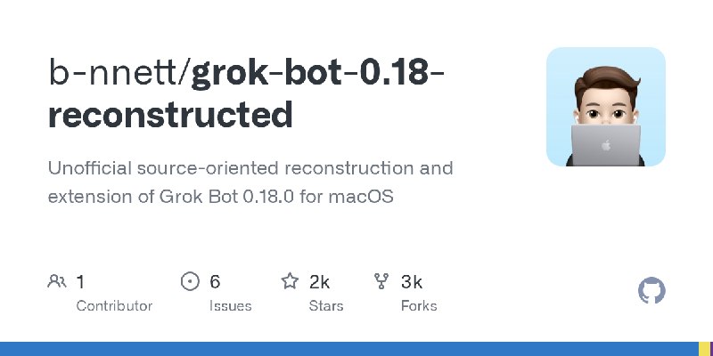 GitHub - b-nnett/grok-bot-0.18-reconstructed: Unofficial source-oriented reconstruction and extension of Grok Bot 0.18.0 for macOS
