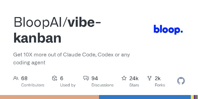 GitHub - BloopAI/vibe-kanban: Get 10X more out of Claude Code, Codex or any coding agent