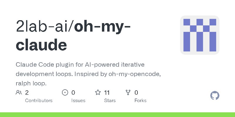 GitHub - 2lab-ai/oh-my-claude: Claude Code plugin for AI-powered iterative development loops. Inspired by oh-my-opencode, ralph…