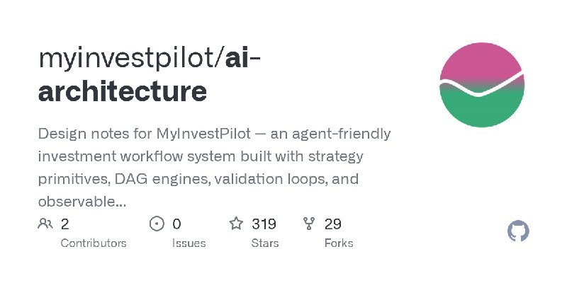GitHub - myinvestpilot/ai-architecture: Design notes for MyInvestPilot — an agent-friendly investment workflow system built with…