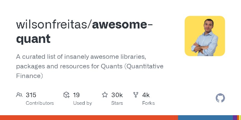 GitHub - wilsonfreitas/awesome-quant: A curated list of insanely awesome libraries, packages and resources for Quants (Quantitative…