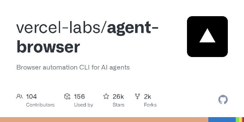 GitHub - vercel-labs/agent-browser: Browser automation CLI for AI agents
