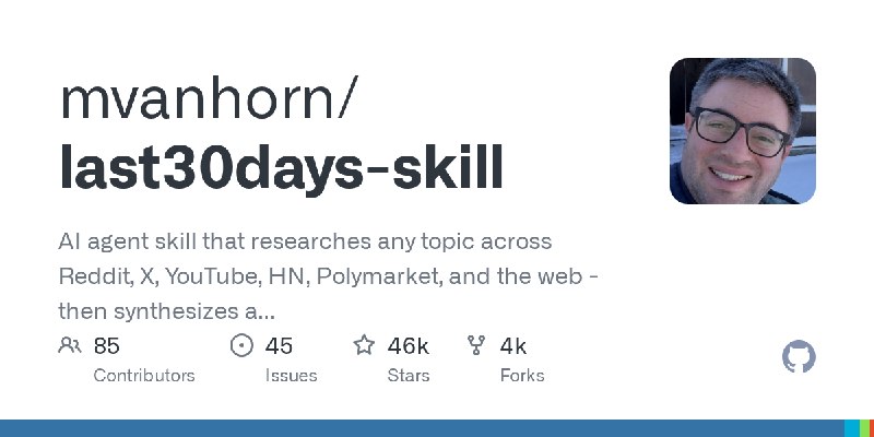 GitHub - mvanhorn/last30days-skill: AI agent skill that researches any topic across Reddit, X, YouTube, HN, Polymarket, and the…