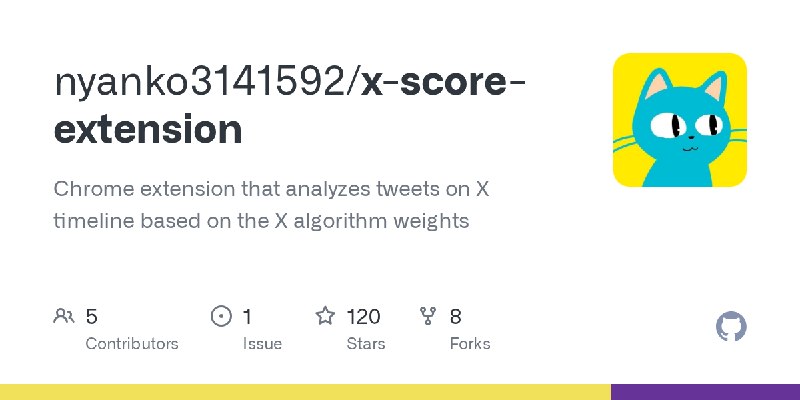 GitHub - nyanko3141592/x-score-extension: Chrome extension that analyzes tweets on X timeline based on the X algorithm weights