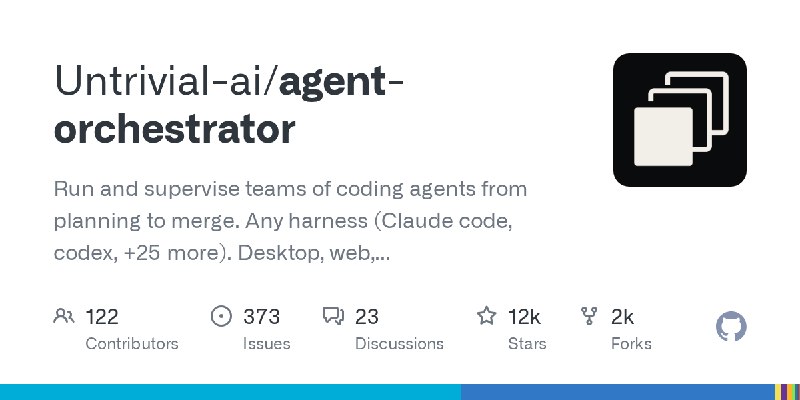 GitHub - Untrivial-ai/agent-orchestrator: Run and supervise teams of coding agents from planning to merge. Any harness (Claude…
