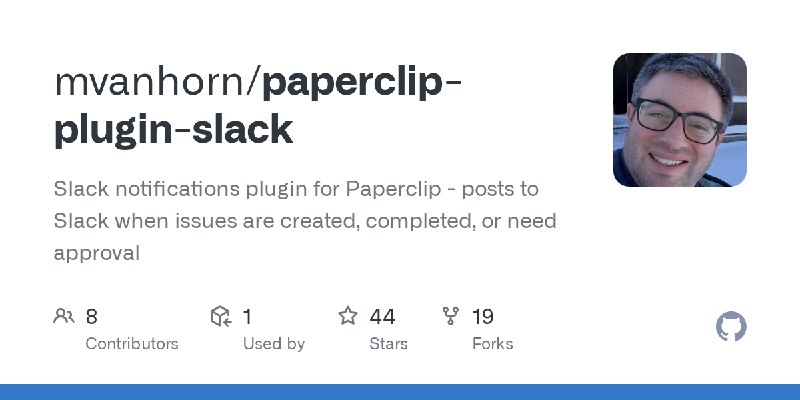 GitHub - mvanhorn/paperclip-plugin-slack: Slack notifications plugin for Paperclip - posts to Slack when issues are created, completed…