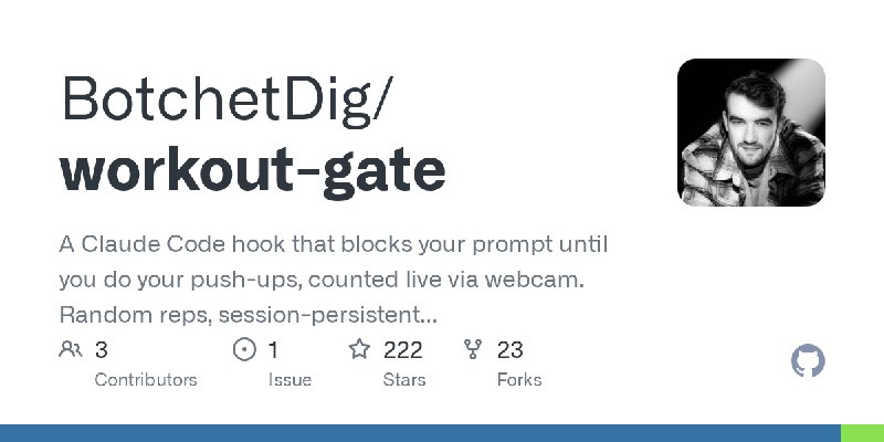 GitHub - BotchetDig/workout-gate: A Claude Code hook that blocks your prompt until you do your push-ups, counted live via webcam.…