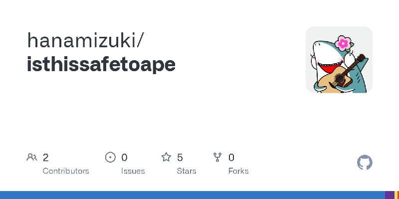 GitHub - hanamizuki/isthissafetoape