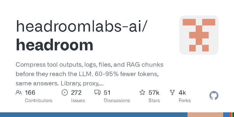 GitHub - headroomlabs-ai/headroom: Compress tool outputs, logs, files, and RAG chunks before they reach the LLM. 60-95% fewer tokens…