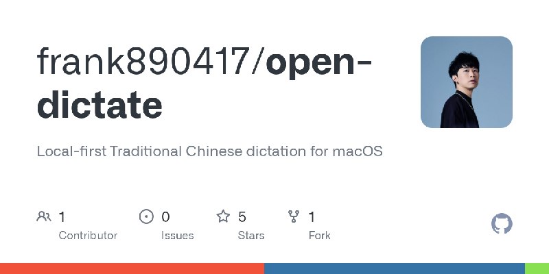GitHub - frank890417/open-dictate: Local-first Traditional Chinese dictation for macOS