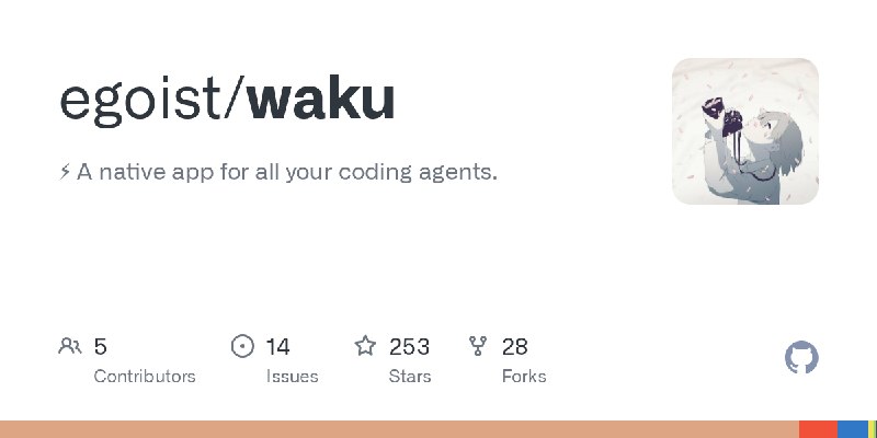 GitHub - egoist/waku: ⚡ A native app for all your coding agents.