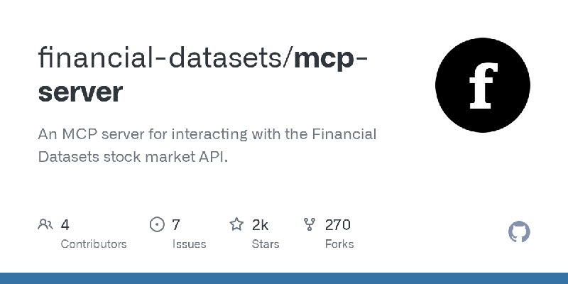 GitHub - financial-datasets/mcp-server: An MCP server for interacting with the Financial Datasets stock market API.