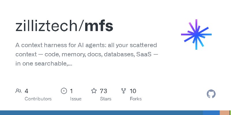 GitHub - zilliztech/mfs: A context harness for AI agents: all your scattered context — code, memory, docs, databases, SaaS — in…