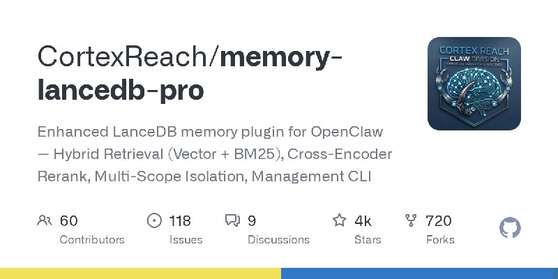GitHub - CortexReach/memory-lancedb-pro: Enhanced LanceDB memory plugin for OpenClaw — Hybrid Retrieval (Vector + BM25), Cross…