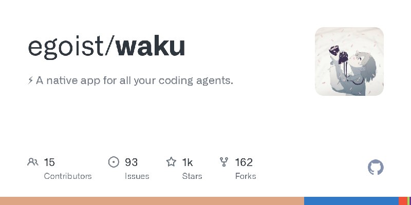 GitHub - egoist/waku: ⚡ A native app for all your coding agents.