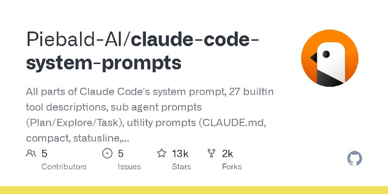 GitHub - Piebald-AI/claude-code-system-prompts: All parts of Claude Code's system prompt, 27 builtin tool descriptions, sub agent…