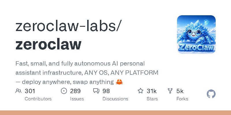 GitHub - zeroclaw-labs/zeroclaw: Fast, small, and fully autonomous AI personal assistant infrastructure, ANY OS, ANY PLATFORM —…