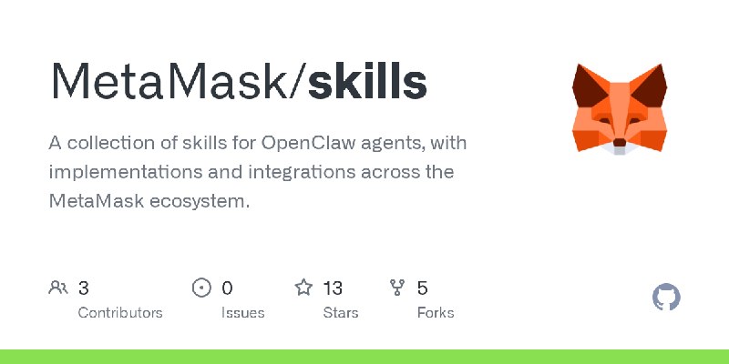 GitHub - MetaMask/skills: A collection of skills for OpenClaw agents, with implementations and integrations across the MetaMask…