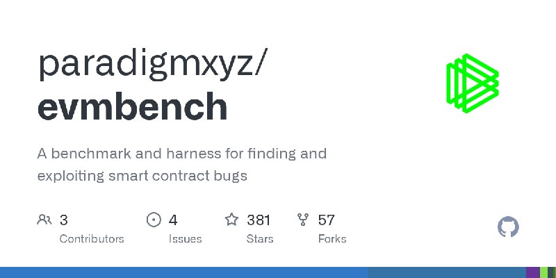 GitHub - paradigmxyz/evmbench: A benchmark and harness for finding and exploiting smart contract bugs