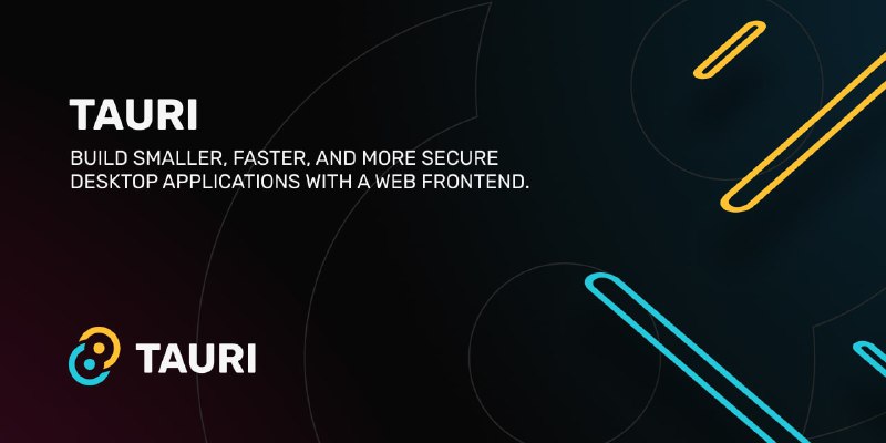 GitHub - tauri-apps/tauri: Build smaller, faster, and more secure desktop and mobile applications with a web frontend.