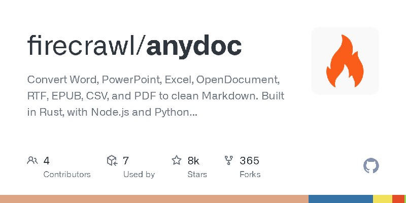 GitHub - firecrawl/anydoc: Convert Word, PowerPoint, Excel, OpenDocument, RTF, EPUB, CSV, and PDF to clean Markdown. Built in Rust…