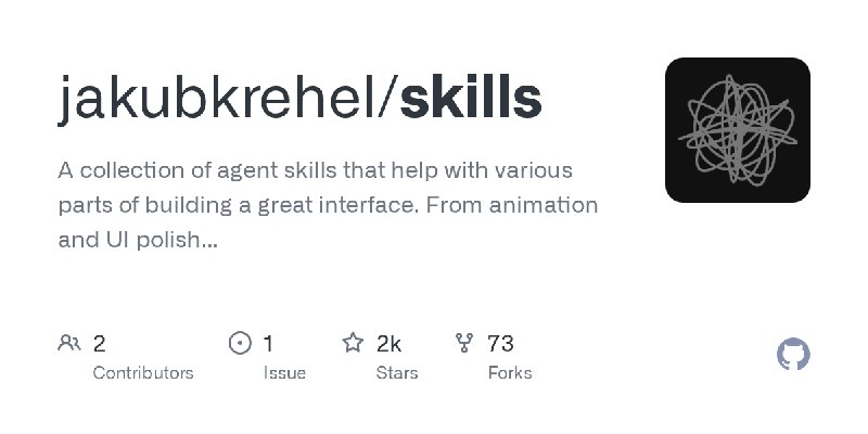 GitHub - jakubkrehel/skills: A collection of agent skills that help with various parts of building a great interface. From animation…
