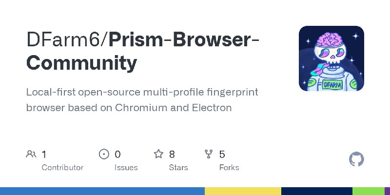 GitHub - DFarm6/Prism-Browser-Community: Local-first open-source multi-profile fingerprint browser based on Chromium and Electron