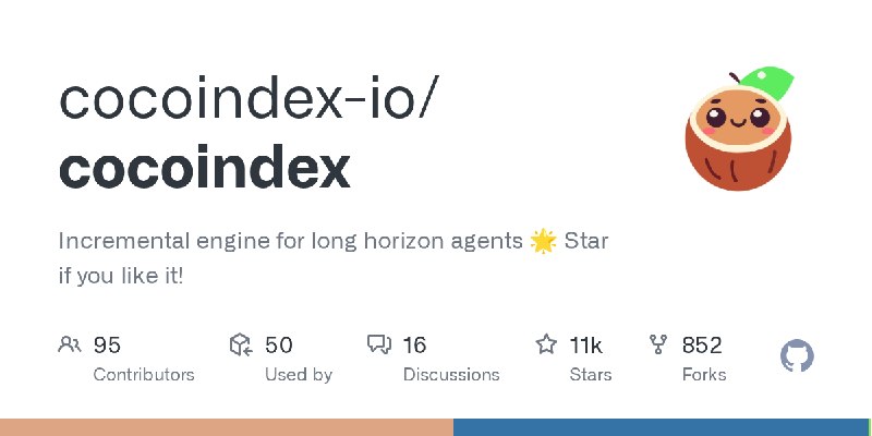 GitHub - cocoindex-io/cocoindex: Incremental engine for long horizon agents 🌟 Star if you like it!