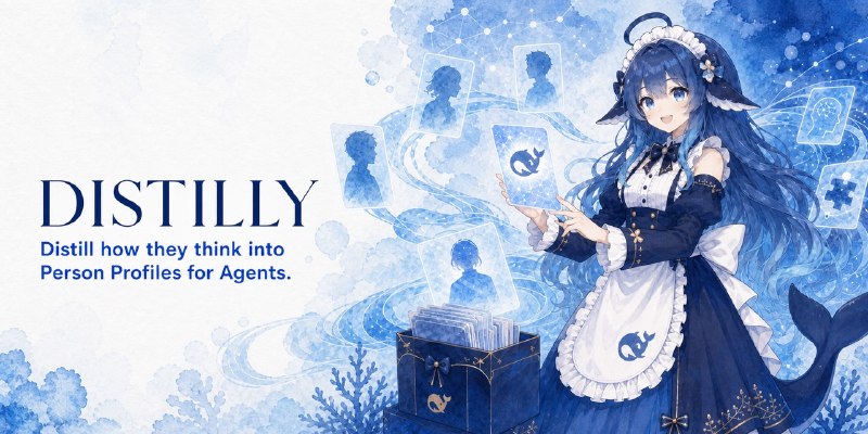 GitHub - titanwings/distilly: Distilly — Distill how they think into reusable Skills for any Agent or Bot. Formerly Colleague Skill（原同事…