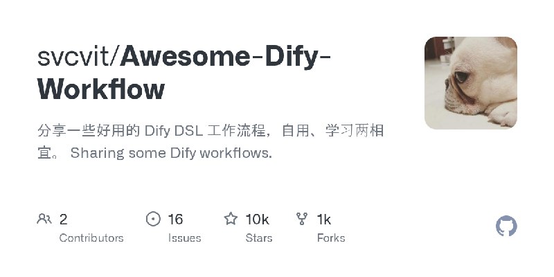 GitHub - svcvit/Awesome-Dify-Workflow: 分享一些好用的 Dify DSL 工作流程，自用、学习两相宜。 Sharing some Dify workflows.