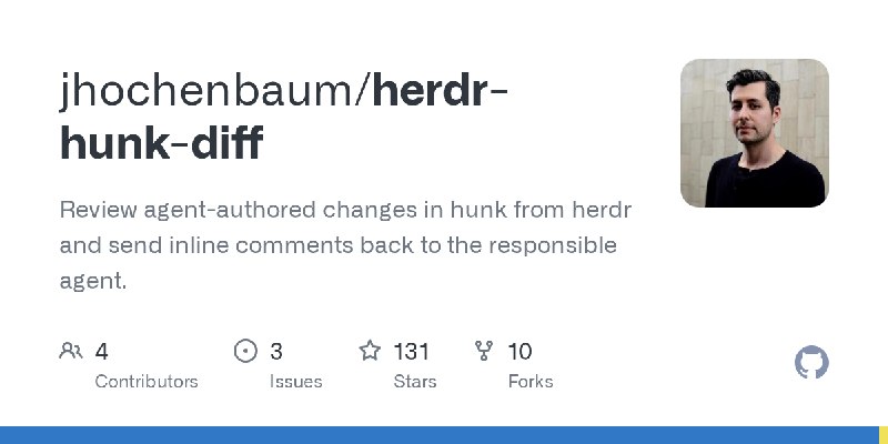 GitHub - jhochenbaum/herdr-hunk-diff: Review agent-authored changes in hunk from herdr and send inline comments back to the responsible…