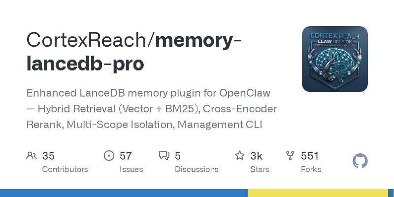 GitHub - CortexReach/memory-lancedb-pro: Enhanced LanceDB memory plugin for OpenClaw — Hybrid Retrieval (Vector + BM25), Cross…