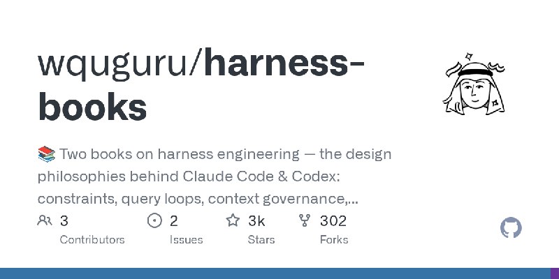 GitHub - wquguru/harness-books: 📚 Two books on harness engineering — the design philosophies behind Claude Code & Codex: constraints…