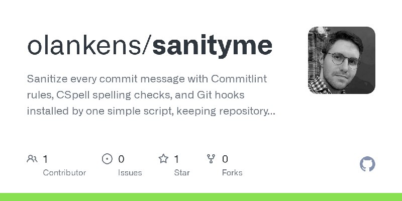 GitHub - olankens/sanityme: Sanitize every commit message with Commitlint rules, CSpell spelling checks, and Git hooks installed…