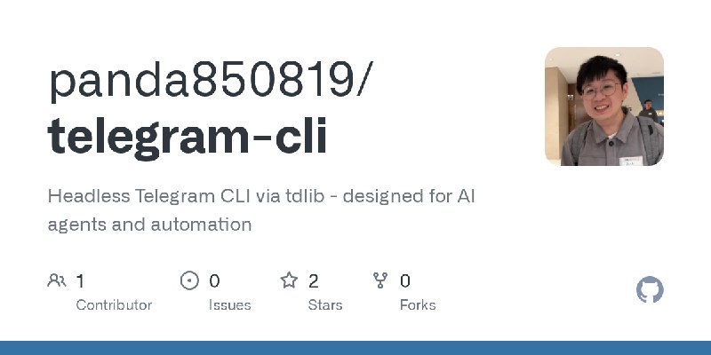 GitHub - panda850819/telegram-cli: Headless Telegram CLI via tdlib - designed for AI agents and automation